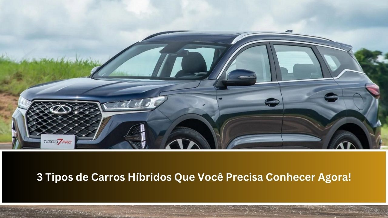 3 Tipos de Carros Híbridos Que Você Precisa Conhecer Agora!