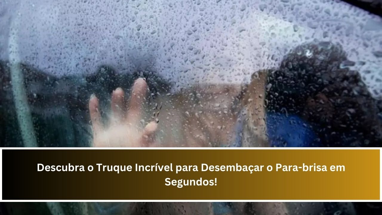 Descubra o Truque Incrível para Desembaçar o Para-brisa em Segundos!