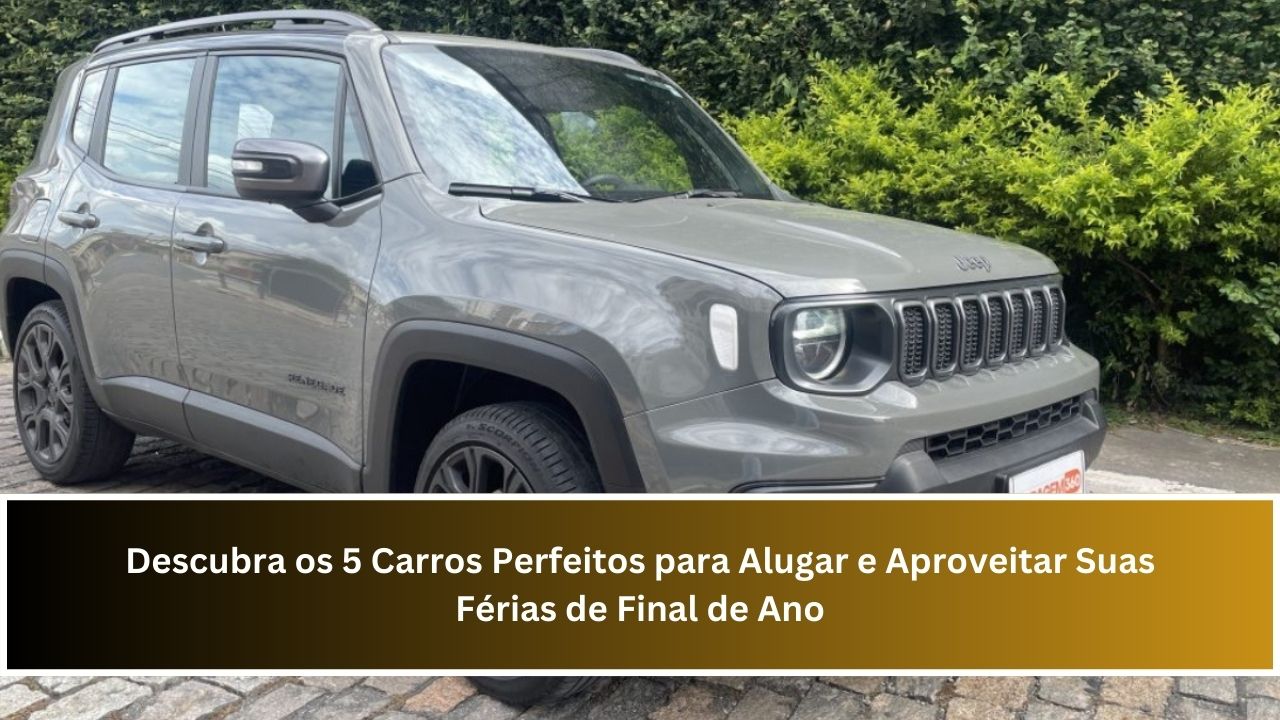 Descubra os 5 Carros Perfeitos para Alugar e Aproveitar Suas Férias de Final de Ano