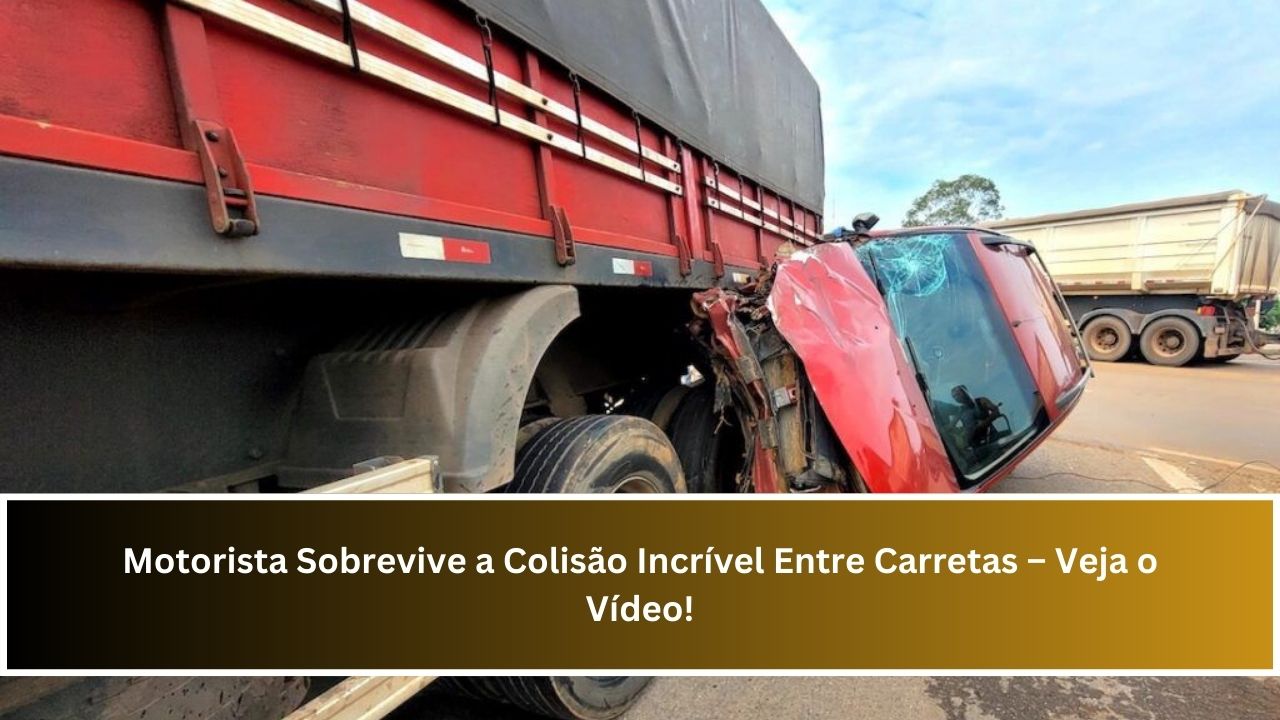 Motorista Sobrevive a Colisão Incrível Entre Carretas – Veja o Vídeo!