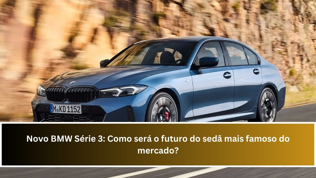 Novo BMW Série 3: Como será o futuro do sedã mais famoso do mercado?